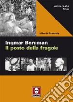 Ingmar Bergman. Il posto delle fragole. Ediz. illustrata libro