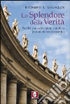 Lo splendore della verità. Perché sono diventato cattolico (e sono felice di esserlo) libro