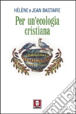 Per un'ecologia cristiana