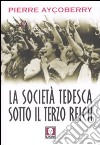 La società tedesca sotto il terzo Reich 1933-1945 libro