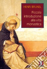 Piccola introduzione alla vita monastica libro