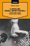 L'analisi degli spettacoli. Teatro, mimo, danza, teatro-danza, cinema libro