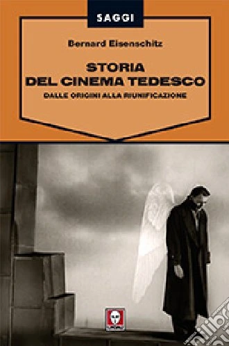 Storia del cinema tedesco. Dalle origini alla riunificazione