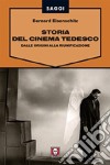 Storia del cinema tedesco. Dalle origini alla riunificazione libro