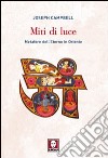 Miti di luce. Metafore dell'eterno in Oriente libro