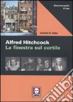 Alfred Hitchcock. La finestra sul cortile libro