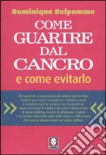 Come guarire dal cancro e come evitarlo libro