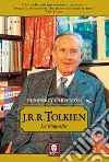 J. R. R. Tolkien. La biografia libro