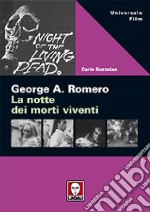 George A. Romero. La notte dei morti viventi libro