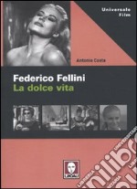 Federico Fellini. La dolce vita