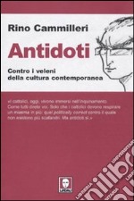 Antidoti. Contro i veleni della cultura contemporanea libro