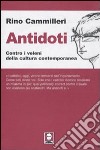 Antidoti. Contro i veleni della cultura contemporanea libro