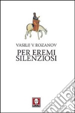 Per eremi silenziosi libro