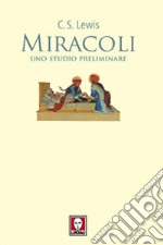 Miracoli. Uno studio preliminare libro