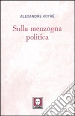 Sulla menzogna politica libro