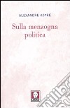 Sulla menzogna politica libro