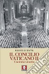 Il Concilio Vaticano II. Una storia mai scritta libro