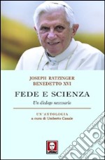 Fede e scienza. Un dialogo necessario libro