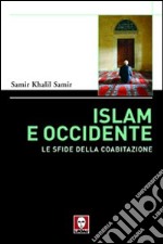 Islam e Occidente. Le sfide della coabitazione libro