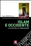 Islam e Occidente. Le sfide della coabitazione libro