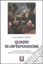 Quadri di un'esposizione. Le grandi idee della fisica attraverso 32 capolavori della pittura