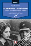Vivement Truffaut! Cinema, libri, donne, amici, bambini libro di Casiraghi Ugo Pellizzari L. (cur.)