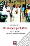 Un Vangelo per l'Africa. Cesare Mazzolari, vescovo di una Chiesa crocifissa libro di Fazzini Lorenzo