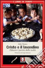 Cristo e il lavandino. Educare è partire dalla realtà libro