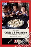 Cristo e il lavandino. Educare è partire dalla realtà libro