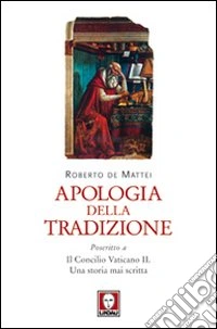 Apologia della tradizione. Poscritto a «Il Concilio Vaticano II. Una storia mai scritta»