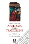 Apologia della tradizione. Poscritto a «Il Concilio Vaticano II. Una storia mai scritta» libro di De Mattei Roberto