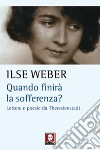 Quando finirà la sofferenza? Lettere e poesie da Theresienstadt libro