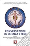 Conversazioni su scienza e fede libro