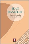 La cultura tradita dagli intellettuali libro di Daniélou Jean