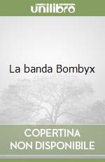 La banda Bombyx libro