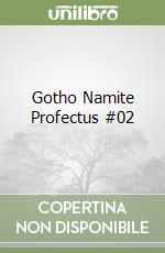 Gotho Namite Profectus #02