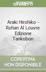 Araki Hirohiko - Rohan Al Louvre Edizione Tankobon libro