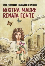 Nostra madre Renata Fonte