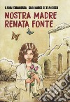 Nostra madre Renata Fonte libro di Ferramosca Ilaria De Francisco Gian Marco