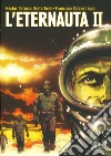 L'eternauta. Vol. 2 libro di Oesterheld Héctor Germán Solano Lopez Francisco Scuzzarella A. (cur.)