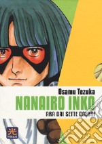 Nanairo Inko. Ara dai sette colori. Ediz. integrale. Vol. 1-7 libro