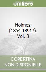 Holmes (1854-1891?). Vol. 3 libro