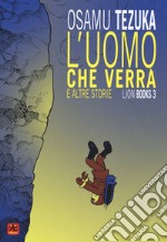 L'uomo che verrà e altre storie. Lion books. Vol. 3 libro