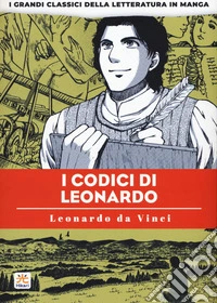I codici di Leonardo. I grandi classici della letteratura in manga. Vol. 6 libro