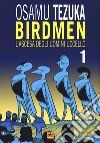 Birdmen. L'ascesa degli uomini uccello. Vol. 1 libro