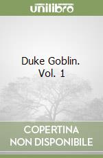 Duke Goblin. Vol. 1 libro