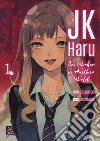 JK Haru. Sex worker in another world. Vol. 1 libro di Hiratori Ko Yamada J-Ta