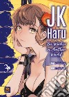 JK Haru. Sex worker in another world. Vol. 3 libro di Hiratori Ko Yamada J-Ta