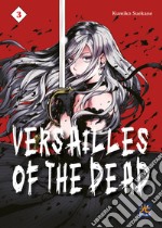 Versailles of the dead. Vol. 3 libro