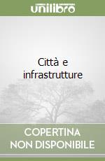 Città e infrastrutture